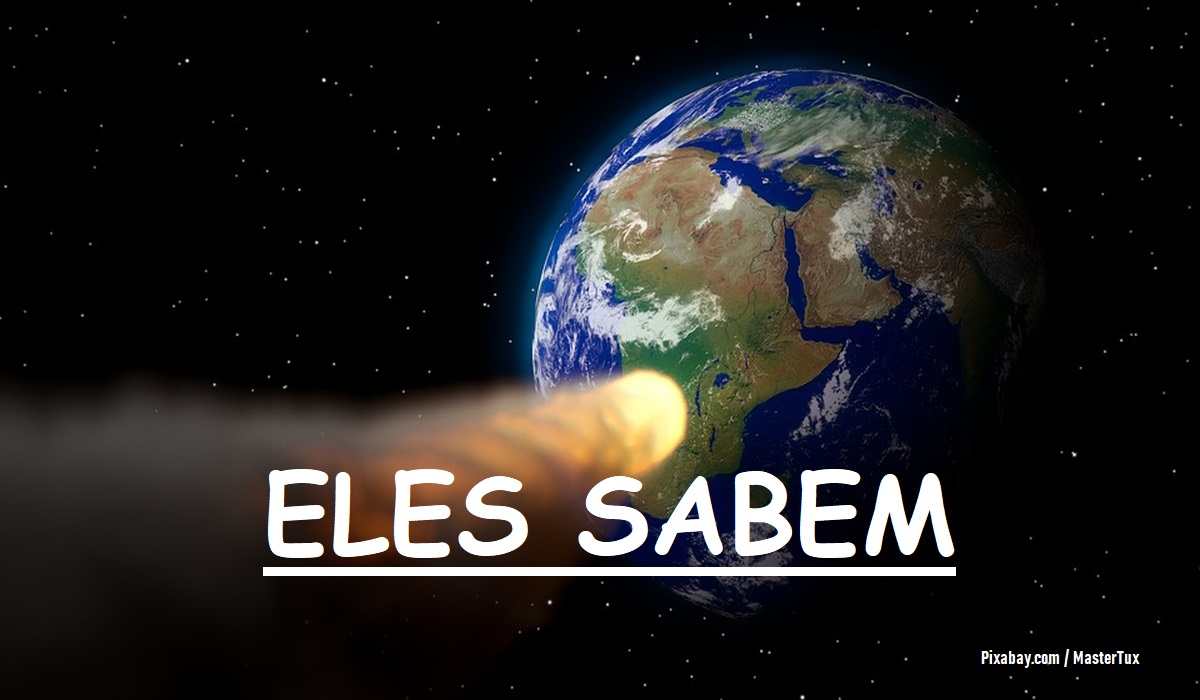 “O asteróide está vindo” - Anônimo